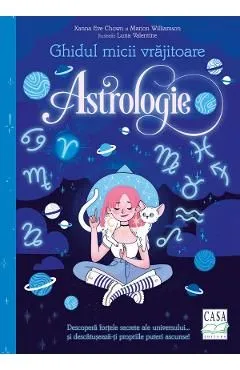 Ghidul micii vrajitoare. Astrologie de Xanna Eve Chown