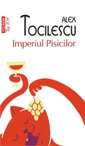 Imperiul Pisicilor de Alex Tocilescu