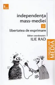 Independenta mass-mediei si libertatea de exprimare de Ilie Rad