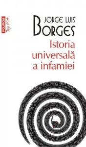 Istoria universala a infamiei de Jorge Luis Borges