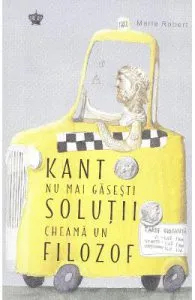 Kant nu mai gaseste solutii, cheama un filozof de Marie Robert