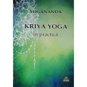 Kriya Yoga in practica de Paramahansa Yogananda