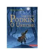 Legenda lui Podkin O Ureche. Seria Saga celor Cinci Taramuri. Cartea 1 de Kieran Larwood