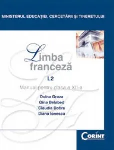 Limba franceza L2 - Manual pentru clasa a XII-a de Doina Groza