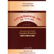 Liturghierul mic de strana. Prescurtare din colectia Liturghia Bizantina