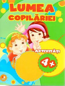 Lumea copilariei. Activitati 4 