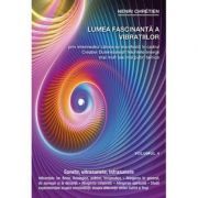 Lumea fascinanta a vibratiilor, volumul 4