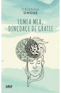 Lumea mea, dincoace de gratii de Cristina Onose