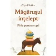 Magarusul intelept. Pilde pentru copii de Olga Kliukina