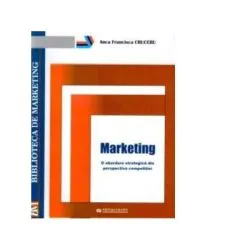 Marketing o abordare strategica din perspectiva competitiei de Anca Francisca Cruceru