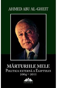 Marturiile mele. Politica externa a Egiptului 2004-2011