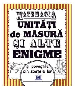 Matemagia - Unități de măsură și alte enigme și poveștile din spatele lor de Felicia Law