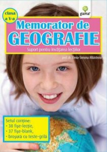 Memorator de Geografie. Suport pentru invatarea lectiilor. Clasa a V-a