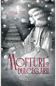 Mofturi si dulcegarii