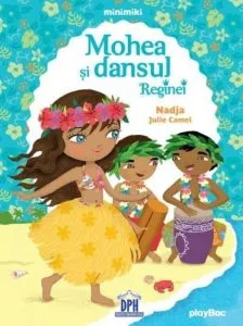 Mohea si dansul reginei de Nadja Julie Camel