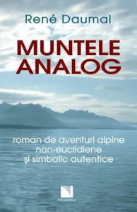 Muntele analog. Roman de aventuri alpine, non-euclidiene si simbolic autentice