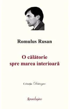 O calatorie spre marea interioara Vol.1 2 3 de Romulus Rusan