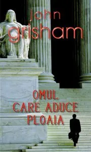 Omul care aduce ploaia de John Grisham