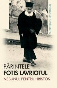 Parintele Fotis Lavriotul: nebunul pentru Hristos