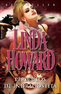 Periculos de indragostita de Linda Howard