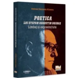 Poetica lui Stefan Augustin Doinas. Limbaj si expresivitate de Andreea Emanuela Vilcescu