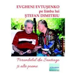 Porumbelul din Santiago si alte poeme de Evgheni Evtusenko