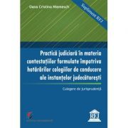 Practica judiciara in materia contestatiilor formulate impotriva hotararilor colegilor de conducere ale instantelor judecatoresti