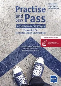 Practise and Pass B1 Preliminary for Schools, Student's Book   Delta Augmented   Online Activities de Megan Roderick