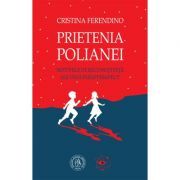 Prietenia Polianei. Motivele de recunostinta ale unui psihoterapeut