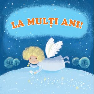 Sa cresti mare! La multi ani!