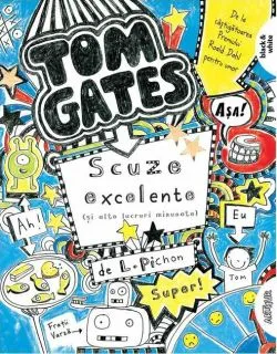 Scuze excelente [și alte lucruri minunate]. Tom Gates (Vol. 2) de Liz Pichon