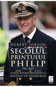 Secolul Printului Philip 1921-2021