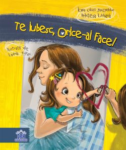 Te iubesc, orice-ai face!
