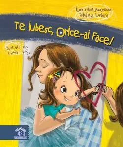 Te iubesc, orice-ai face!