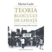 Teoria blocului de gheata. Explorari in sociologia relatiilor interetnice