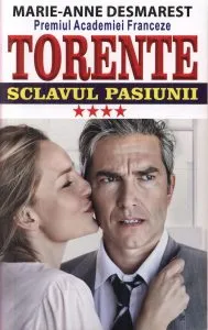 Torente - Sclavul pasiunii. Vol. IV de Marie Anne Desmarest