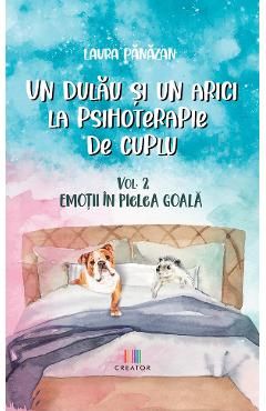 Un dulau si un arici la psihoterapie de cuplu Vol.2: Emotii in pielea goala