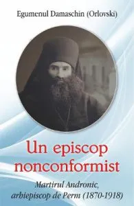 Un episcop nonconformist de Egumenul Damaschin
