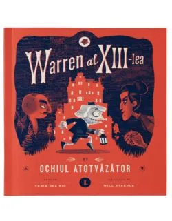 Warren al XIII-lea si Ochiul Atotvazator. Volumul 1 de Tania del Rio