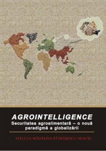 Agrointelligence. Securitatea agroalimentara - o noua paradigma a globalizarii