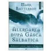 Alergarea dupa gasca salbatica de Mark Batterson