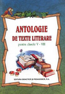 Antologie de texte literare pentru clasele V-VIII