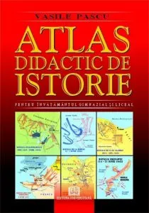Atlas didactic de istorie. Editia a II-a de Vasile Pascu