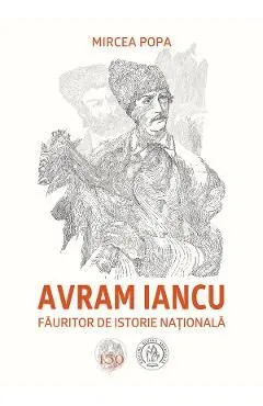 Avram Iancu, fauritor de istorie nationala