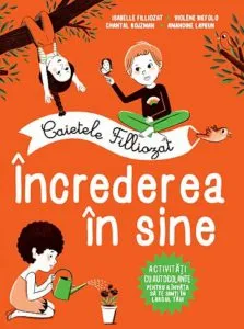 Caietele filliozat. Increderea in sine. Activitati cu autocolante de Isabelle Filliozat