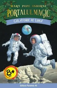 Calatorie pe Luna. Portalul Magic nr. 8. Editia a II-a de Mary Pope Osborne