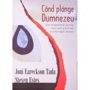 Cand plange Dumnezeu de Joni Eareckson Tada