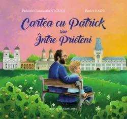 Cartea cu Patrick sau Intre Prieteni de Parintele Necula