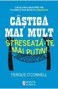 Castiga mai mult, streseaza-te mai putin! de Fergus O'Connell