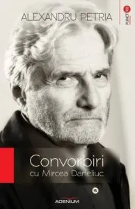 Convorbiri cu Mircea Daneliuc de Alexandru Petria